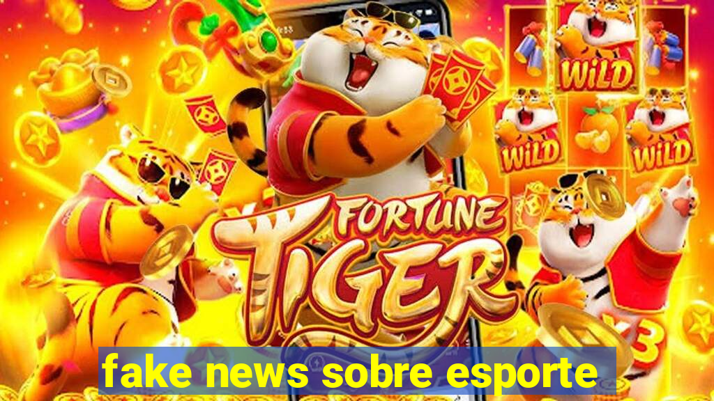 fake news sobre esporte